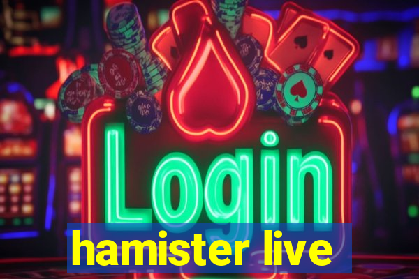 hamister live